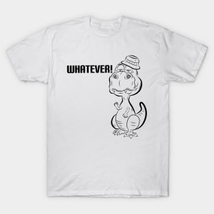 Whatever! T-Shirt